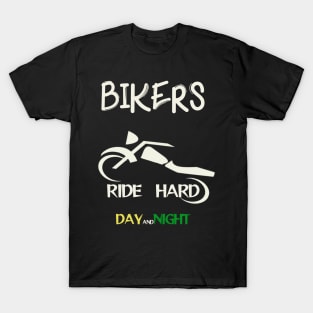 bikers ride hard day and night T-Shirt